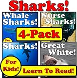 Shark 4-Pack! Learn About Sharks While Learning To Read - Sharks Photos And Facts Make It Easy! (Over 150+ Photos of Sharks)