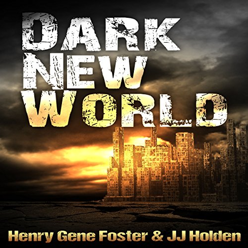 Dark New World, Book 1: An EMP Survival Story