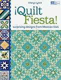 IMAGE OF ¡Quilt Fiesta!: Surprising Designs from Mexican Tiles (That Patchwork Place)