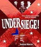 Under Siege!: Three Children at the Civil War Battle for Vicksburg