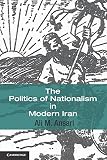 The politics of nationalism in modern Iran