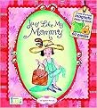 Just Like My Mommy (Picture Book, Built-in Storage Drawer, 60 Magnetic Clothing & Accessories) (Hardcover)
