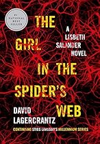 The Girl in the Spider's Web: A Lisbeth Salander novel, continuing Stieg Larsson's Millennium Series The Girl in the Spider's Web: A Lisbeth Salander novel, continuing Stieg Larsson's Millennium Series