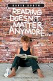 Reading Doesn't Matter Anymore: Shatterings the Myths of Literacy