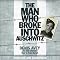The Man Who Broke into Auschwitz: A True Story of World War II