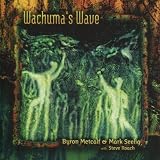 Mark Seelig, Steve Roach Byron Metcalf Wachuma's Wave