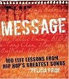 The Message: 100 Life Lessons from Hip-Hop's Greatest Songs