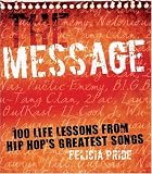 The Message: 100 Life Lessons from Hip-Hop's Greatest Songs
