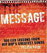 The Message: 100 Life Lessons from Hip-Hop's Greatest Songs