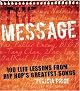 The Message: 100 Life Lessons from Hip-Hop's Greatest Songs