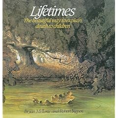 Lifetimes: A Beautiful Way To Explain Death To Children