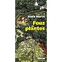 Fous de plantes de Alain Herv�