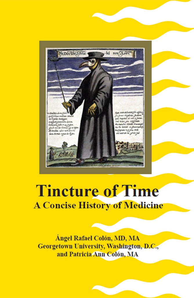 Tincture of Time: A Concise History of Medicine, Angel Rafael ...