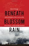 Beneath Blossom Rain: Discovering Bhu...