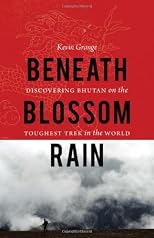 Beneath Blossom Rain: Discovering Bhutan on the Toughest Trek in the World (Outdoor Lives)