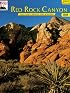 Nevada's Red Rock Canyon : The Story Behind the Scenery
