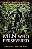 The Men Who Persevered: The AATTV- The most Highly Decorated Australian Unit of the Vietnam War