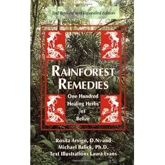Rainforest Remedies: One Hundred Healing Herbs of Belize