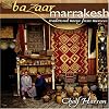 Bazaar Marrakesh: Traditional Music From Morocco