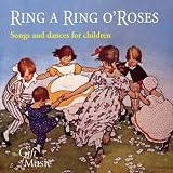Ring a Ring O Roses: Songs and dances for children