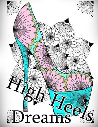 High Heels Dreams - Coloring Book (Adult Coloring Book for Relax)