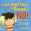 I Just Don't Like the Sound of No! My Story About Accepting No for an Answer and Disagreeing the Right Way! (Best Me I Can Be)