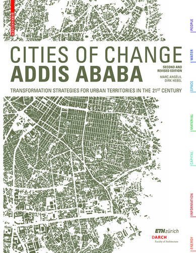 Cities of Change Addis Ababa: Transformation Strategies for Urban Territories in the 21st Century