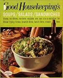 Good Housekeeping's Soups / Salads / Sandwiches: These No-chore, No-bore Recipes Are Our S/s/s Solution for These Trying Times: Brunch-time, Lunch-time, Snack-time (Paperback 1971 Printing, Second Edition)