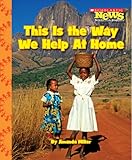 This Is the Way We Help at Home (Scholastic News Nonfiction Readers: Kids Like Me (Paperback))