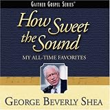 How Sweet the Sound: My All-Time Favorites