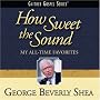 How Sweet the Sound: My All-Time Favorites