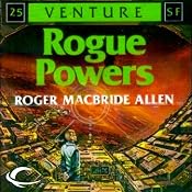 Rogue Powers: Allies and Aliens, Book 2 | [Roger MacBride Allen]