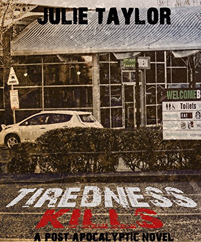 Tiredness Kills - A Zombie TaleFrom Julie Taylor
