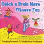 Catch A Brain Wave Fitness Fun