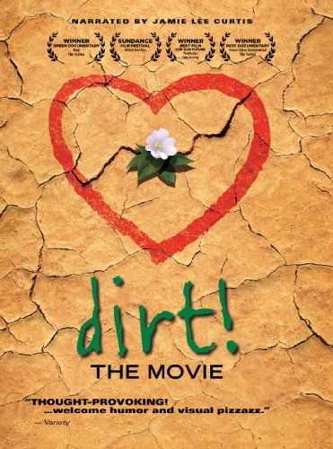 Dirt! The Movie.