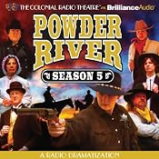 Powder River - Season Five: A Radio Dramatization | [Jerry Robbins]