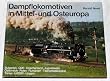 Dampflokomotiven in Mittel- und Osteuropa mit 195 Abbildungen