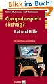 Computerspiels�chtig? Rat und Hilfe f�r Eltern