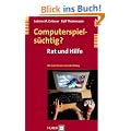 Computerspiels�chtig? Rat und Hilfe f�r Eltern