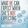 H&ouml;rbuch What He Can Expect When She's Not Expecting: How to Support Your Wife, Save Your Marriage, and Conquer Infertility!
