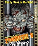 ZOMBIES!!! 8 - JAILBREAK