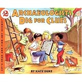 Archaeologists Dig for Clues (Let's-Read-and-Find-Out Science 2)