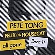 All Gone Ibiza 11 by Tong, Pete, Felix Da Housecat (2011-06-14)【並行輸入品】