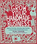 Grow Your Handmade Business: How to E...
