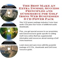 The Best Make An Extra Income, Success Principles and eCommerce for Golf Irons Web Businesses 3 CD Power Pack