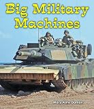 Big Military Machines (All about Big Machines)