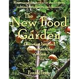 The New Food Garden: Growing Beyond the Vegetable Garden