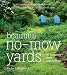 Beautiful
No-Mow
Yards:
More
Than
50
Amazing
Lawn
Alternatives