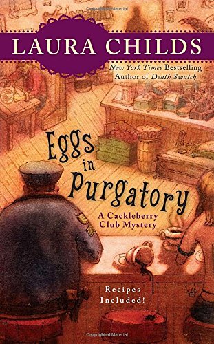Eggs in Purgatory (A Cackleberry Club Mystery), by Laura Childs