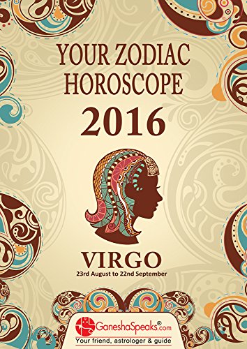 VIRGO - Your Zodiac Horoscope 2016 (Your Zodiac Horoscope by GaneshaSpeaks.com)